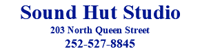 Sound Hut Studio 203 North Queen Street 252-527-8845